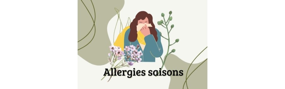 Allergies (saisonnières ou chroniques)